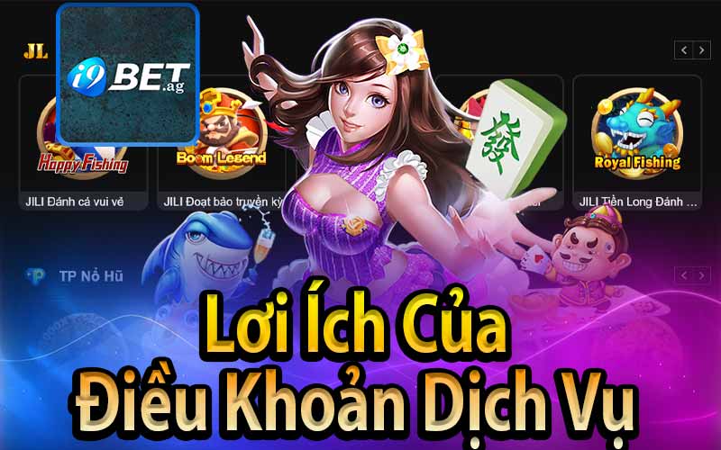 Lơi Ích Của
Điều Khoản Dịch Vụ